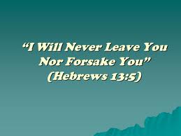 never leave you nor forsake you2