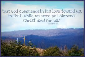 while we were yet sinners christ died for us