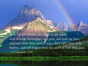 2 Chronicles 7,14 - if my people who are called by my name will humble...
